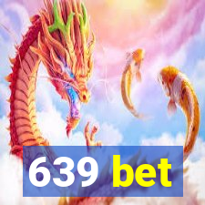 639 bet